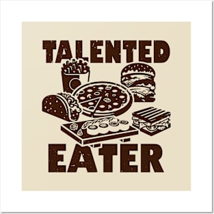 Talented Eater Funny Foodie Meme Posters and Art